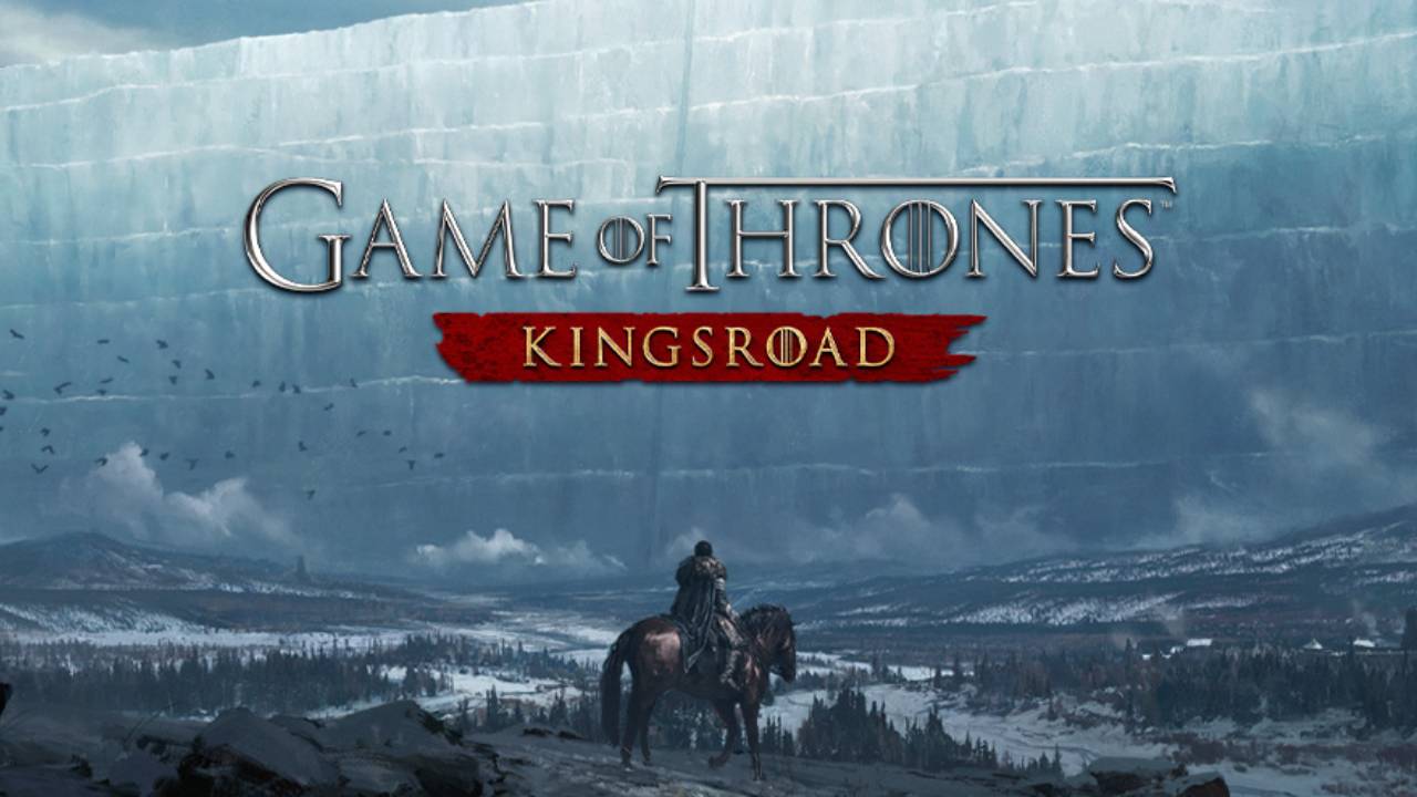 Game of Thrones: Kingsroad, el juego que busca hacerle honor a la serie y a Poniente